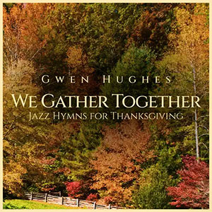 We-Gather-Together-Gwen-Hughes-300px